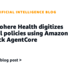 How Cohere Health digitizes clinical policies using Amazon Bedrock AgentCore